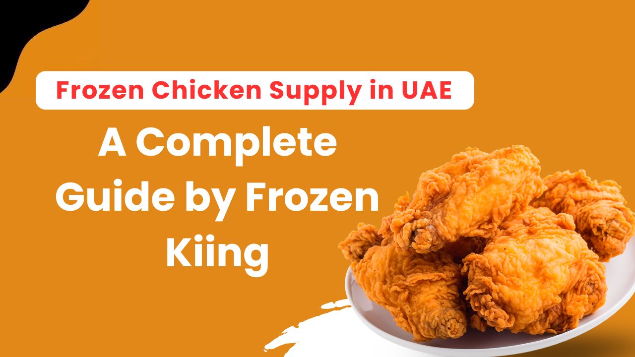 Frozen Chicken Supply in UAE